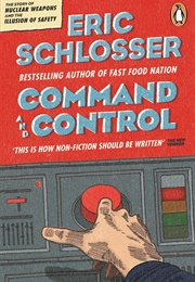 Command and Control (Eric Schlosser)