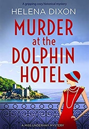 Murder at the Dolphin Hotel (Helena Dixon)