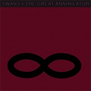 Swans - The Great Annihilator