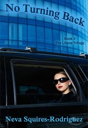 No Turning Back (Liliana, #3) (Neva Squires-Rodriguez)