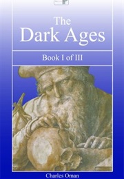The Dark Ages Book I (Charles Oman)