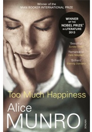 Too Much Happiness (Alice Munro)