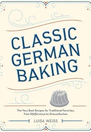 Classic German Baking (Luisa Weiss)