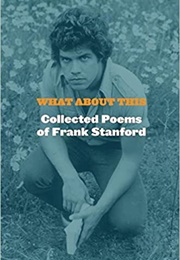 What About This (Frank Stanford)