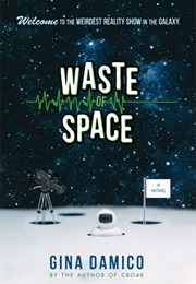 Waste of Space (Gina Damico)
