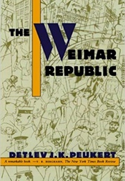 The Weimar Republic (Detlev J. K. Peukert)