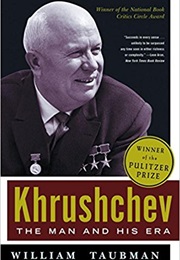 Khrushchev: The Man and His Era (William Taubman)