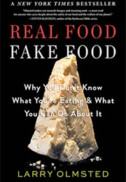 Real Food Fake Food (Larry Olmstead)