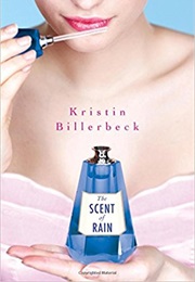 The Scent of Rain (Kristin Billerbeck)