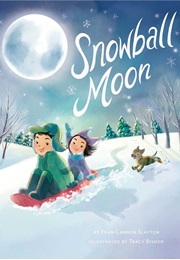 Snowball Moon (Fran Cannon Slayton)
