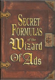Secret Formulas of the Wizard of Ads (Roy H. Williams)