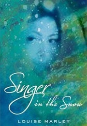 Singer in the Snow (Louise Marley)