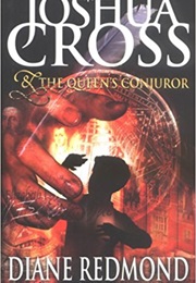 Joshua Cross and the Queen's Conjuror (Diane Redmond)