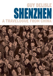 Shenzhen: A Travelogue From China (Guy Delisle)