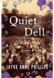 Quiet Dell (Jayne Anne Phillips)