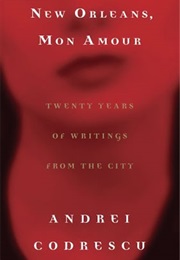 New Orleans, Mon Amour (Andrei Codrescu)