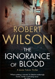 The Ignorance of Blood (Robert Wilson)