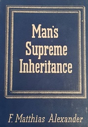 Man's Supreme Inheritance (Alexander F. Matthias)