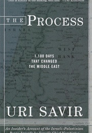 The Process: 1,100 Days That Changed the Middle East (Uri Savir)