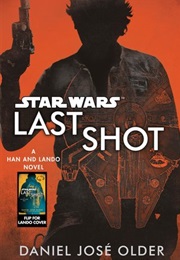 Star Wars: Last Shot (Daniel Jose' Older)