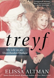 Treyf: My Life as an Unorthodox Outlaw (Elissa Altman)