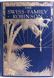 The Swiss Family Robinson (Johann David Wyss)