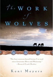The Work of Wolves (Kent Meyers)