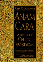 Anam Cara: A Book of Celtic Wisdom (John O&#39;Donohue)