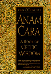 Anam Cara: A Book of Celtic Wisdom (John O'Donohue)