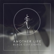 Black City Lights - Another Life