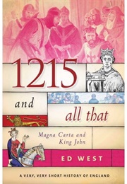 1215 and All That: Magna Carta and King John (Ed West)
