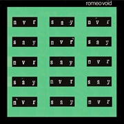 Never Say Never - Romeo Void