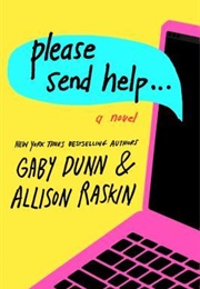 Please Send Help... (Gaby Dunn and Allison Raskin)