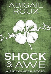 Shock & Awe (Sidewinder, #1) (Abigail Roux)