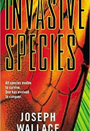 Invasive Species (Joseph Wallace)