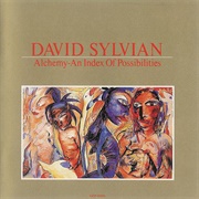 David Sylvian - Alchemy: An Index of Possibilities