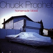 Chuck Prophet - Homemade Blood