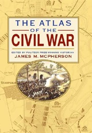 The Atlas of the Civil War (James M. McPherson)