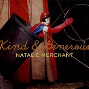 Kind and Generous - Natalie Merchant