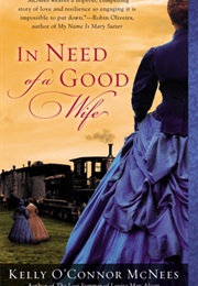 In Need of a Good Wife (Kelly O'Connor McNees)