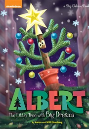 Albert: The Little Tree With Big Dreams (Nickelodeon Publishing)