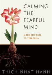 Calming the Fearful Mind (Thich Nhat Hanh)