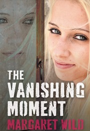 The Vanishing Moment (Margaret Wild)