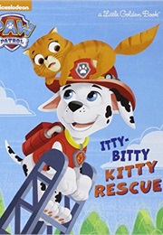 The Itty-Bitty Kitty Rescue (Paw Patrol) (Little Golden Book) (Golden Books)