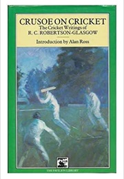 Crusoe on Cricket (RC Robertson-Glasgow)