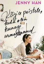 Kõigile Poistele, Keda Olen Kunagi Armastanud (Jenny Han)