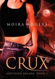 Crux (Moira Rogers)