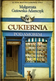 Cukiernia Pod Amorem: Tom 2: Cieślakowie (Małgorzata Gutowska-Adamczyk Małgorzata)