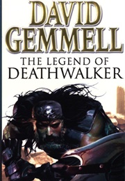 The Legend of Deathwalker (David Gemmell)