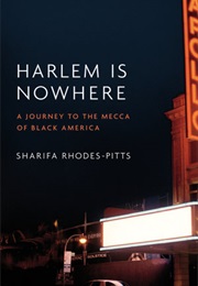 Harlem Is Nowhere (Sharifa Rhodes-Pitts)